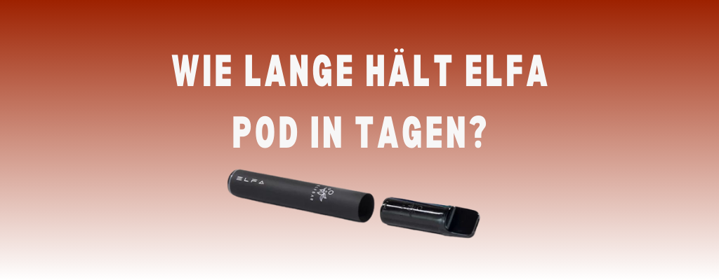 Wie lange hält der nachfüllbare ELFA Pod in Tagen?